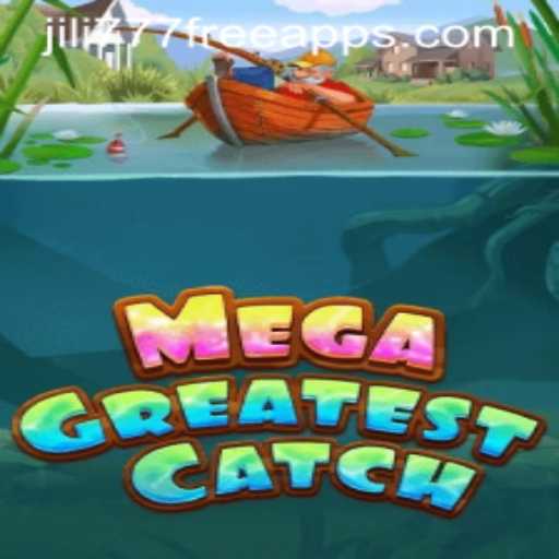 Exploring the Thrilling World of MegaGreatestCatch with Jili777 Free 150